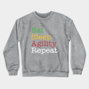 Dog agility - Eat, Sleep, agility, repeat Crewneck Sweatshirt